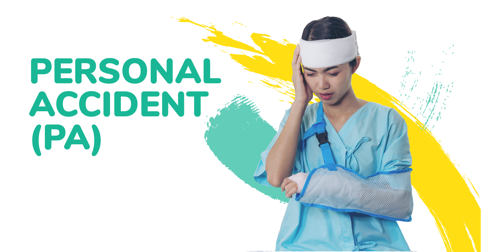 Supplement your term, life or medical plan with Personal Accident Insurance (PA) 1 blog.301