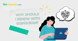 Renew with Goinsuran-Why You Should Renew With Us?