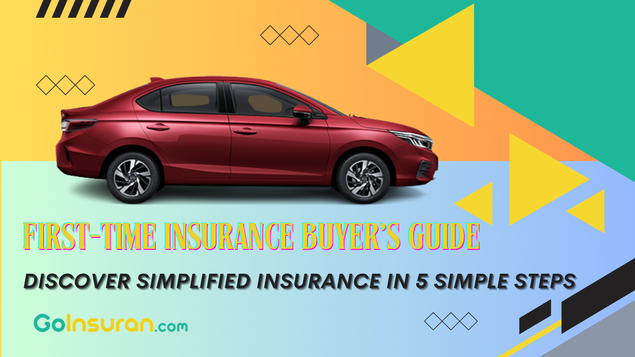 Read more about the article First-Time Insurance Buyer’s Guide-Discover 5 Simple Steps to Buy Insurance