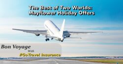 The best of two worlds: Mayflower holiday offers + #GoTravel insurance